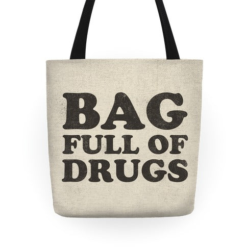 Bag Full of Drugs Tote Bag